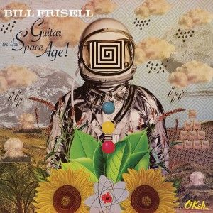 Bill Frisell: Guitar In The Space Age!