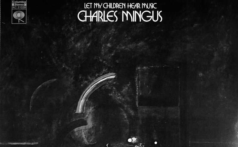Disco del mes, octubre 2014. Charles Mingus: "Let My Children Hear Music"
